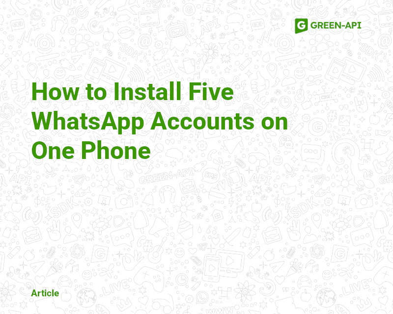 How to install 5 WhatsApp accounts on one phone